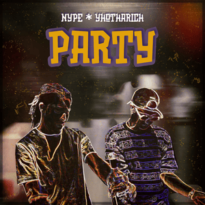 Party - NYPE (Ft. YhoThaRich)