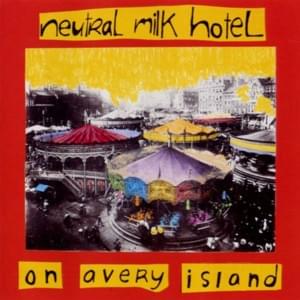 Everything Is - Neutral Milk Hotel