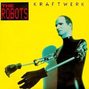 The Robots [1991 Remix (Single Edit)] - Kraftwerk