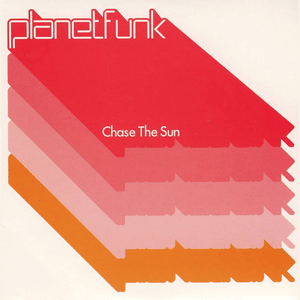 Chase the Sun - Planet Funk