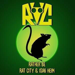 Rather Be - Rat City (Ft. Isak Heim)