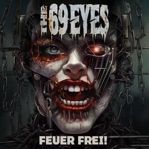 Feuer Frei! - The 69 Eyes