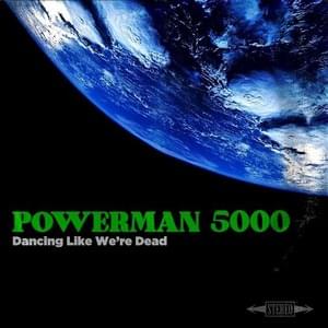 Dancing Like We’re Dead - Powerman 5000