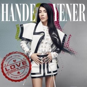 Love Always Wins - Hande Yener