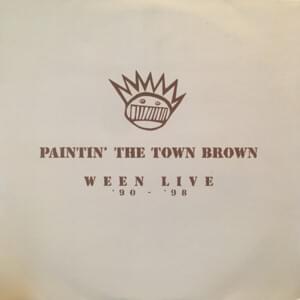 I Saw Gener Cryin’ In His Sleep - Paintin’ The Town Brown (Live) - Ween