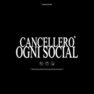 Cancellerò Ogni Social - Narcolessia