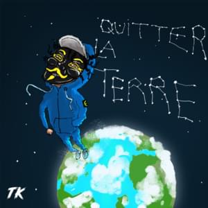 Quitter la Terre - TK (FRA)