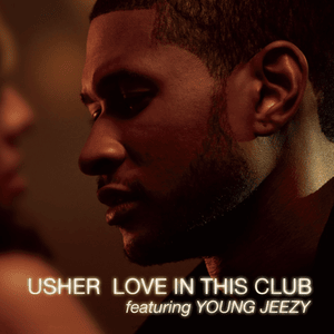 Love In This Club - USHER (Ft. Jeezy)