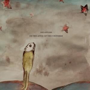 The Universe Is Going to Catch You - The Antlers