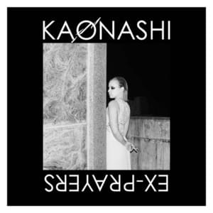 Ex-Prayers - Kaonashi (Ft. Patrick Somoulay)