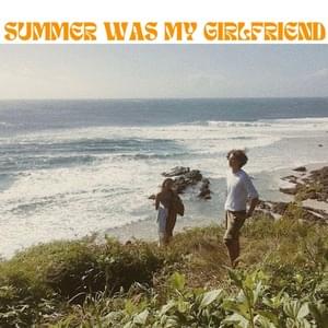 SUMMER WAS MY GIRLFRIEND - Milkshakes In The Valley