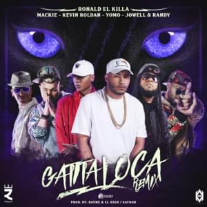 Gatita Loca (Remix) - Ronald El Killa (Ft. Jowell & Randy, KEVIN ROLDAN, Mackie & Yomo)