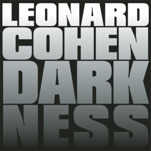 Darkness - Leonard Cohen