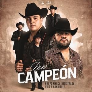 Puro Campeón - Grupo Marca Registrada & Luis R Conriquez