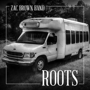 Roots - Zac Brown Band