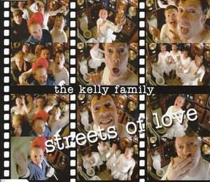 Streets Of Love - The Kelly Family