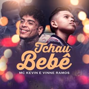 Tchau Bebê - MC Kevin (Ft. Vinne Ramos)