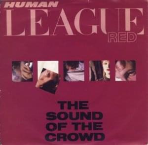 The Sound Of The Crowd - The Human League