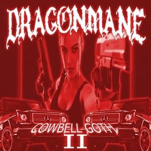 COWBELL GOTH 2 - DRAGONMANE (Artist)