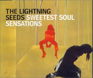 Sweetest Soul Sensations - The Lightning Seeds