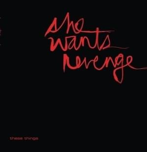 These Things - She Wants Revenge