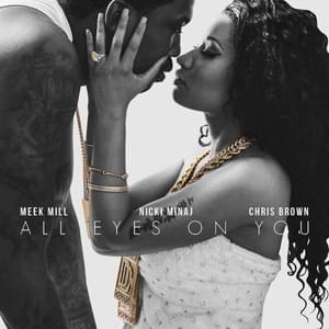 All Eyes On You - Meek Mill (Ft. Chris Brown & Nicki Minaj)