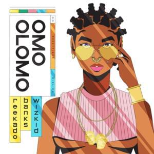 Omo Olomo - Reekado Banks (Ft. Wizkid)