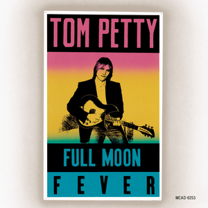 Feel a Whole Lot Better - Tom Petty