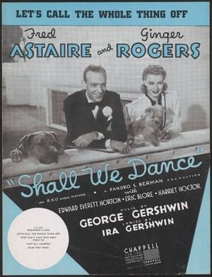 Let’s Call the Whole Thing Off - George Gershwin