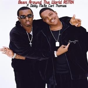 Been Around the World (Remix) - Diddy (Ft. Carl Thomas & Ma$e)