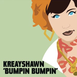 Bumpin’ Bumpin’ - Kreayshawn