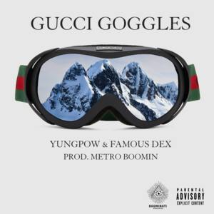 Gucci Goggles - Yungpow (Ft. Famous Dex)