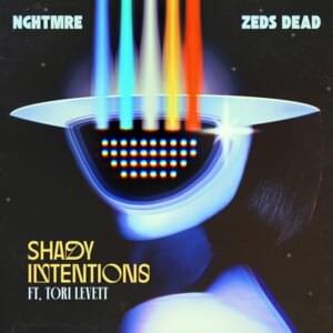 Shady Intentions - Zeds Dead & NGHTMRE (Ft. Tori Levett)