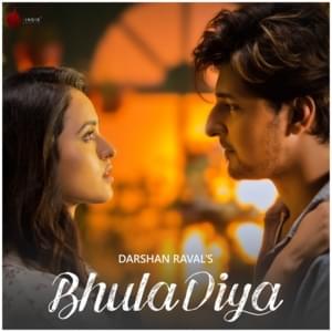 Bhula Diya - Darshan Raval