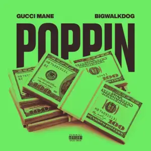 Poppin - Gucci Mane & BigWalkDog