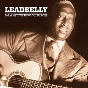 Borrow Love and Go - Lead Belly