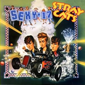 (She’s) Sexy & 17 - Stray Cats