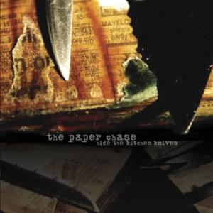 Out Come the Knives - The Paper Chase