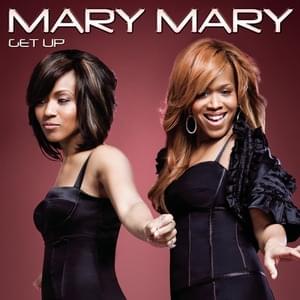 Get Up - Mary Mary