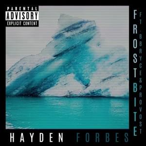 Frostbite - Hayden Forbes (Ft. BBryce & Division St.)