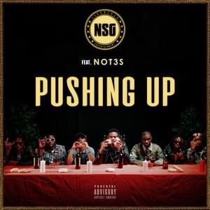 Pushing Up - NSG (Ft. Not3s)