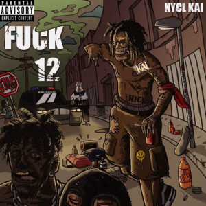 Fuck 12 - NYCL KAI