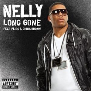 Long Gone - Nelly (Ft. Chris Brown & Plies)