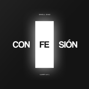 Confesión - Onell Díaz (Ft. Luar La L)