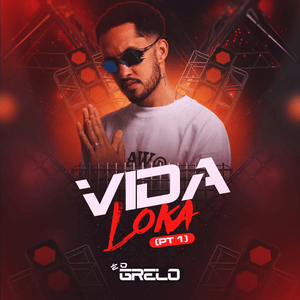 Vida Loka (Pt 1) - Grelo