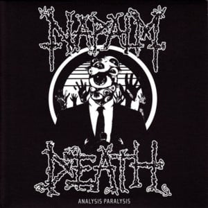 Analysis Paralysis - Napalm Death