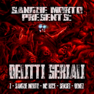 Delitti Seriali - Sangue Morto (Ft. 701bonez, MC Rice, Sensei & Z (of Firing Squad))