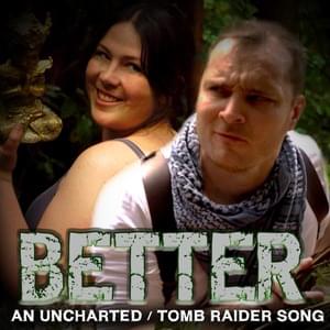 BETTER: An Uncharted / Tomb Raider Song - Random Encounters (Ft. Alec Lievens & Alvin Franco)