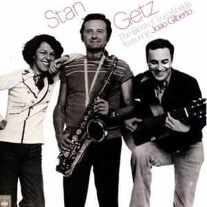 Águas de Março (Waters of March) - Stan Getz (Ft. João Gilberto & Miúcha)