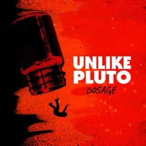 Dosage - Unlike Pluto